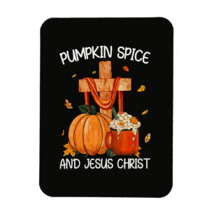 Pumpkin Spice and Jesus Christ Magnet