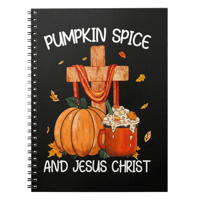 Pumpkin Spice and Jesus Christ Notebook (Front)