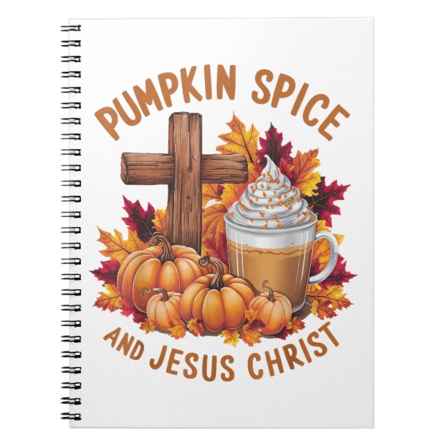 Pumpkin Spice and Jesus Christ Notebook (Front)