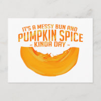 Pumpkin Spice and Messy Bun Kind of Day