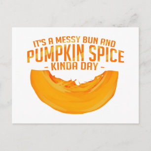 Pumpkin Spice and Messy Bun Kind of Day Holiday Postcard