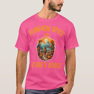 Pumpkin Spice And Nature'S Advice Nature Hiking Ha T-Shirt