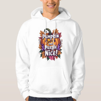 Pumpkin Spice and Purple Nice: Funny Fall Awarenes Hoodie