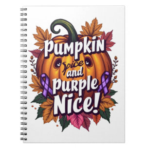 Pumpkin Spice and Purple Nice: Funny Fall Awarenes Notebook
