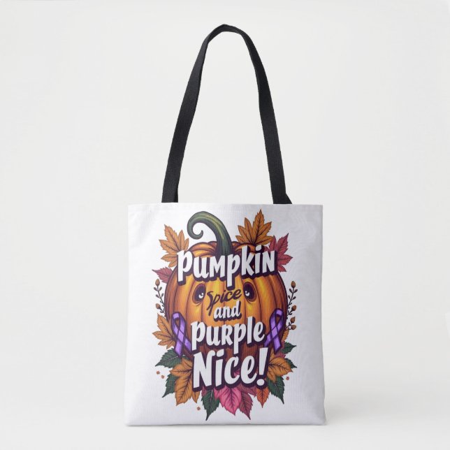 Pumpkin Spice and Purple Nice: Funny Fall Awarenes Tote Bag (Front)