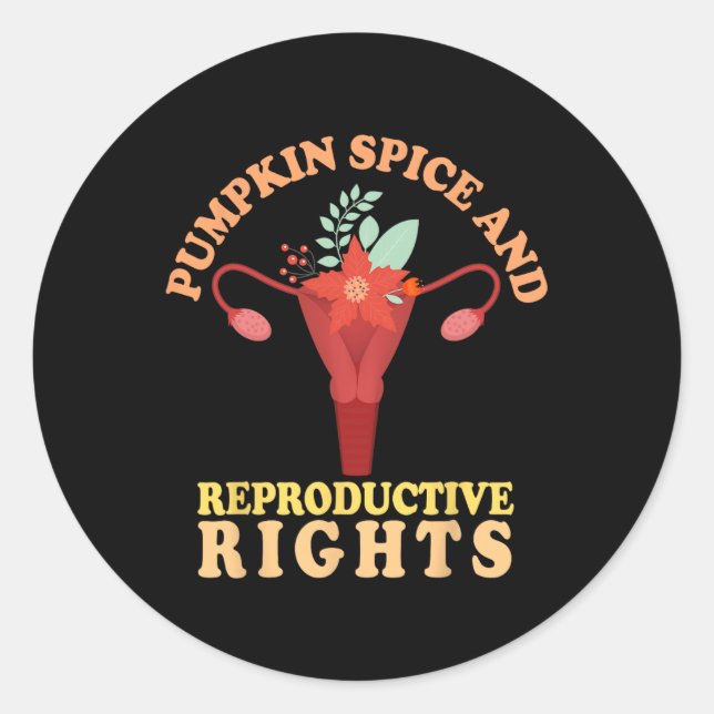 Pumpkin Spice And Reproductive Rights Fall Feminis Classic Round Sticker (Front)