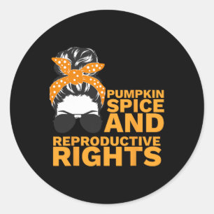 Pumpkin Spice And Reproductive Rights Fall Feminis Classic Round Sticker