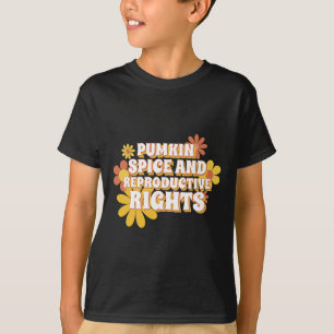 Pumpkin Spice And Reproductive Rights Fall Feminis T-Shirt