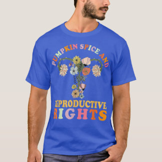 Pumpkin Spice And Reproductive Rights  Fall Hallow T-Shirt