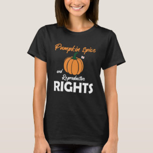 Pumpkin Spice And Reproductive Rights Family Thank T-Shirt