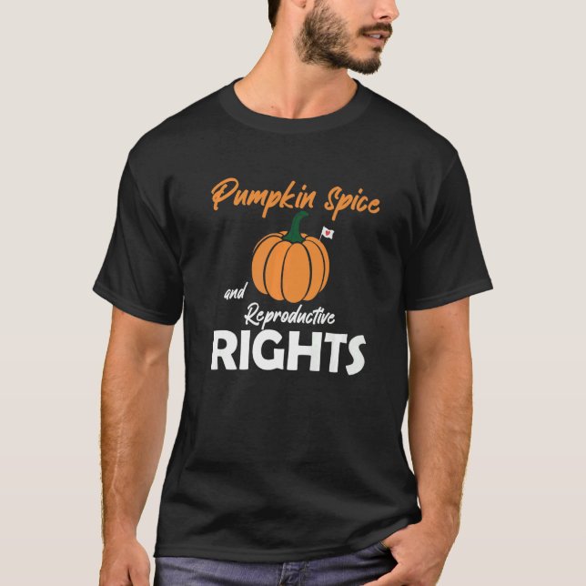 Pumpkin Spice And Reproductive Rights Family Thank T-Shirt (Front)