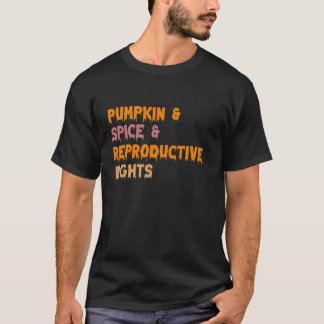 Pumpkin Spice And Reproductive Rights Funny Hallow T-Shirt