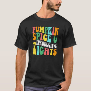 Pumpkin Spice And Reproductive Rights Halloween Re T-Shirt