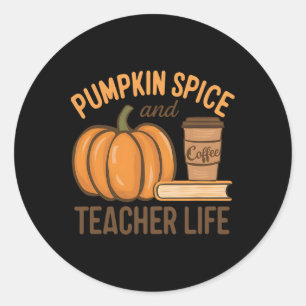 Pumpkin Spice And Teacher Life Halloween Teacher Classic Round Sticker