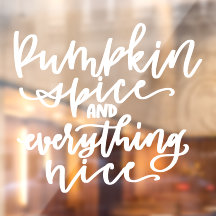Pumpkin Spice Autumn, Fall Quote Window Cling