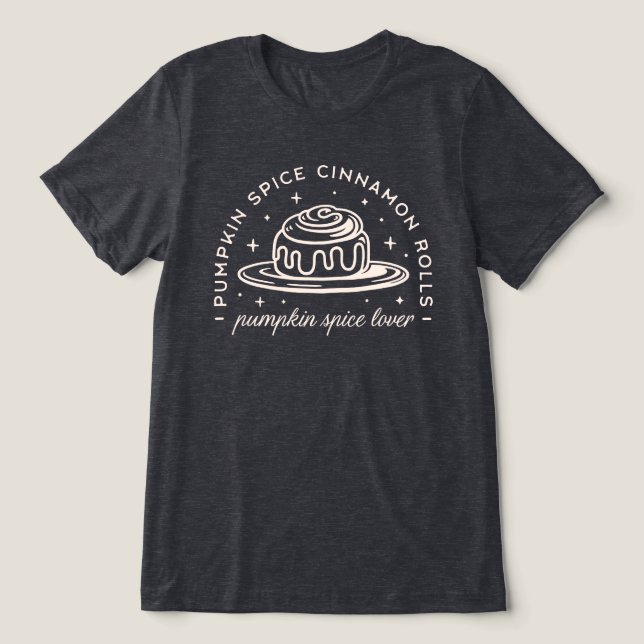 Pumpkin Spice Cinnamon Rolls Tri-Blend Shirt (Design Front)