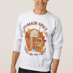 Pumpkin Spice Coffee Club Fall Season Sweatshirt