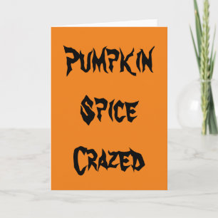 Pumpkin Spice Crazed Card