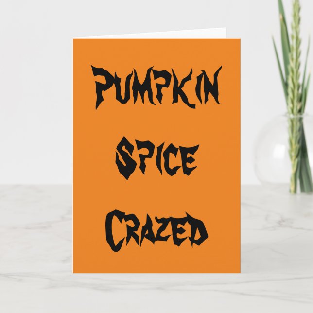 Pumpkin Spice Crazed Card (Front)