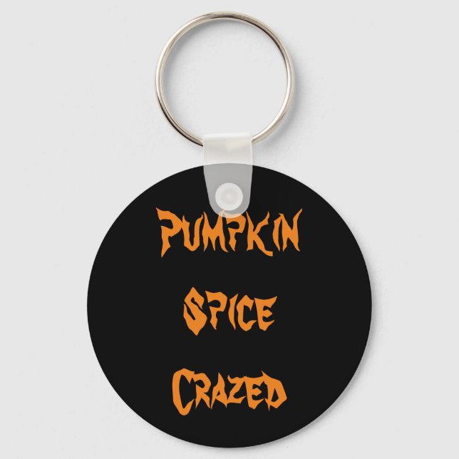 Pumpkin Spice Crazed Key Ring (Front)