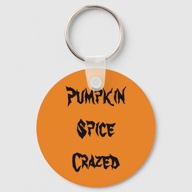 Pumpkin Spice Crazed Key Ring (Front)