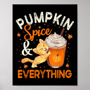Pumpkin Spice Everything  Cat Lover Cute Autumn Fa Poster