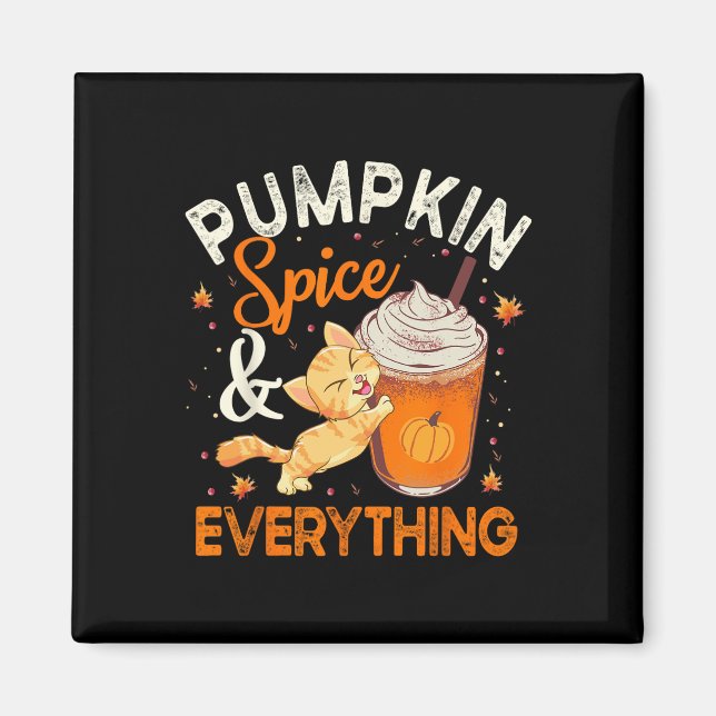 Pumpkin Spice Everything Cat Lover Cute Autumn Fal Magnet (Front)