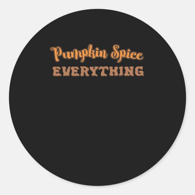 Pumpkin Spice Everything Essential Autumn Quote De Classic Round Sticker (Front)