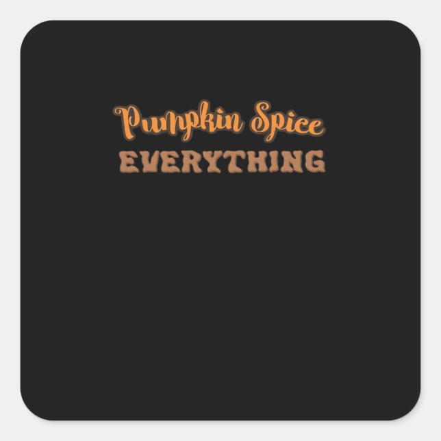 Pumpkin Spice Everything Essential Autumn Quote De Square Sticker (Front)