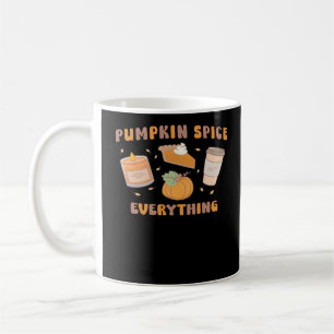 Pumpkin Spice Everything Funny Autumn Coffee Mug