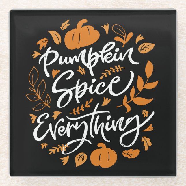 Pumpkin Spice Everything Glass Coaster (Front)