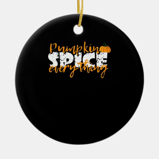 Pumpkin Spice Everything Halloween Funny Ceramic Tree Decoration (Front)