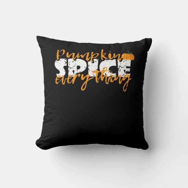 Pumpkin Spice Everything Halloween Funny Cushion (Front)