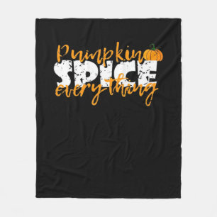 Pumpkin Spice Everything Halloween Funny Fleece Blanket