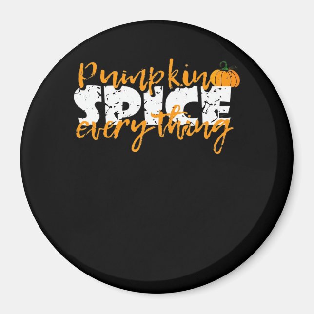 Pumpkin Spice Everything Halloween Funny Magnet (Front)