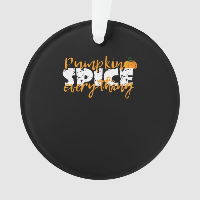 Pumpkin Spice Everything Halloween Funny Ornament (Front)