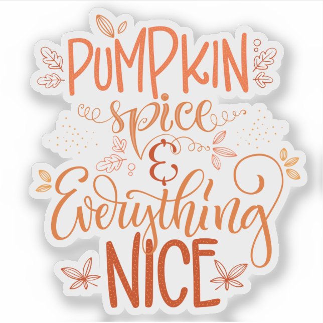 Pumpkin Spice & Everything Nice (Front)