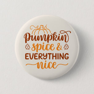Pumpkin Spice & Everything Nice 6 Cm Round Badge