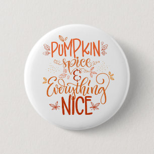 Pumpkin Spice & Everything Nice 6 Cm Round Badge