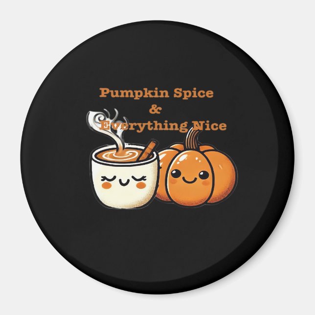 Pumpkin Spice & Everything Nice - Autumn Fall Magnet (Front)