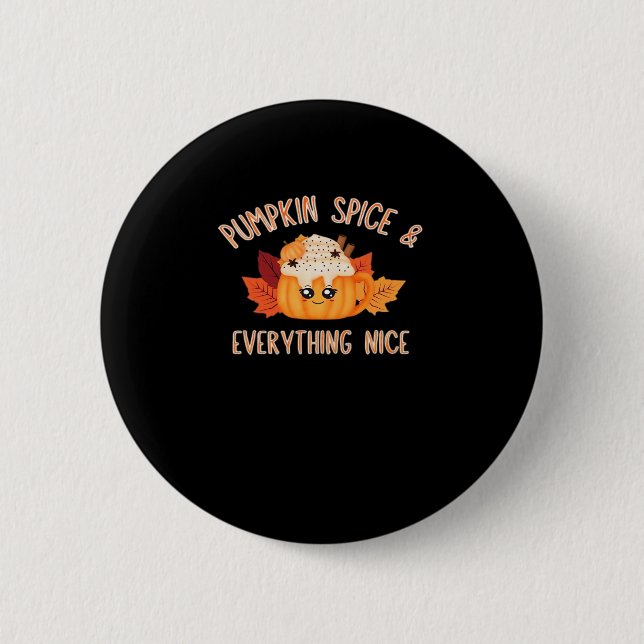 Pumpkin Spice Everything Nice Classic Quote Meme 6 Cm Round Badge (Front)