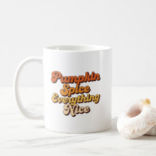 Pumpkin Spice Everything Nice Coffee Mug