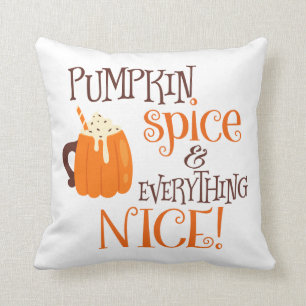 Pumpkin Spice & Everything Nice Cushion