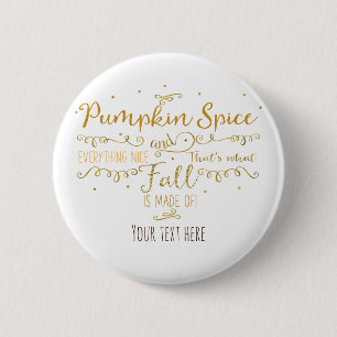 Pumpkin Spice & Everything Nice Fall 6 Cm Round Badge