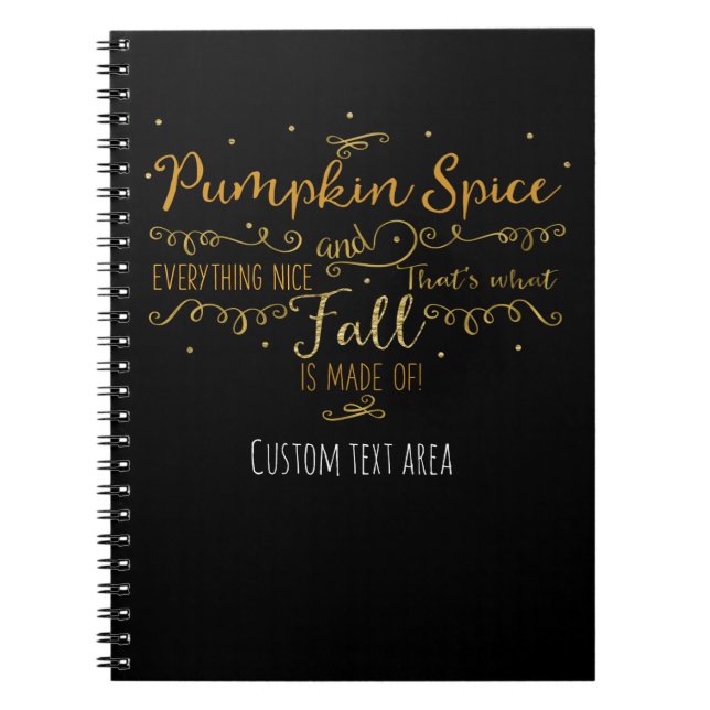 Pumpkin Spice & Everything Nice Fall ANY COLOR Notebook (Front)
