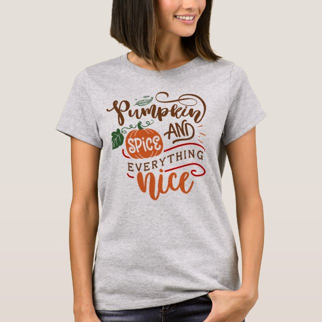 Pumpkin Spice & Everything Nice Fall Autumn T-Shirt (Front)