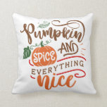 Pumpkin Spice & Everything Nice Fall Design Cushion<br><div class="desc">Pumpkin Spice & Everything Nice Fall Design with Pumpkins.</div>