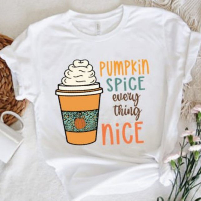 Pumpkin spice everything nice fall fashion t-shirt (Creator Uploaded)