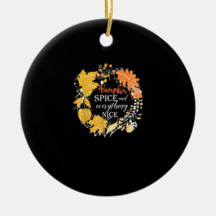 Pumpkin Spice Everything Nice Fall For Women Hallo Ceramic Tree Decoration