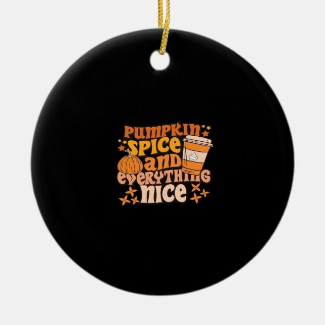 Pumpkin Spice & Everything Nice Fall Season Ceramic Tree Decoration (Front)